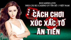 KU casino Live ra mắt game xúc xắc tố ăn tiền