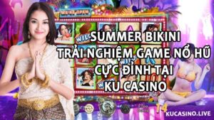 Summer Bikini Trải nghiệm game slot tại nhà cái KU Casino